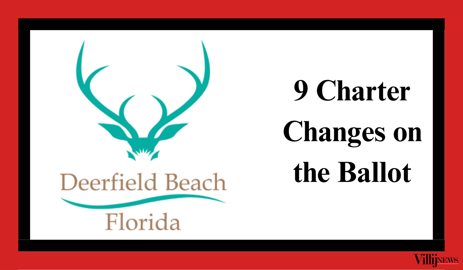 Villij News graphic featuring the Deerfield Beach, Florida logo beside the headline “9 Charter Changes on the Ballot.”