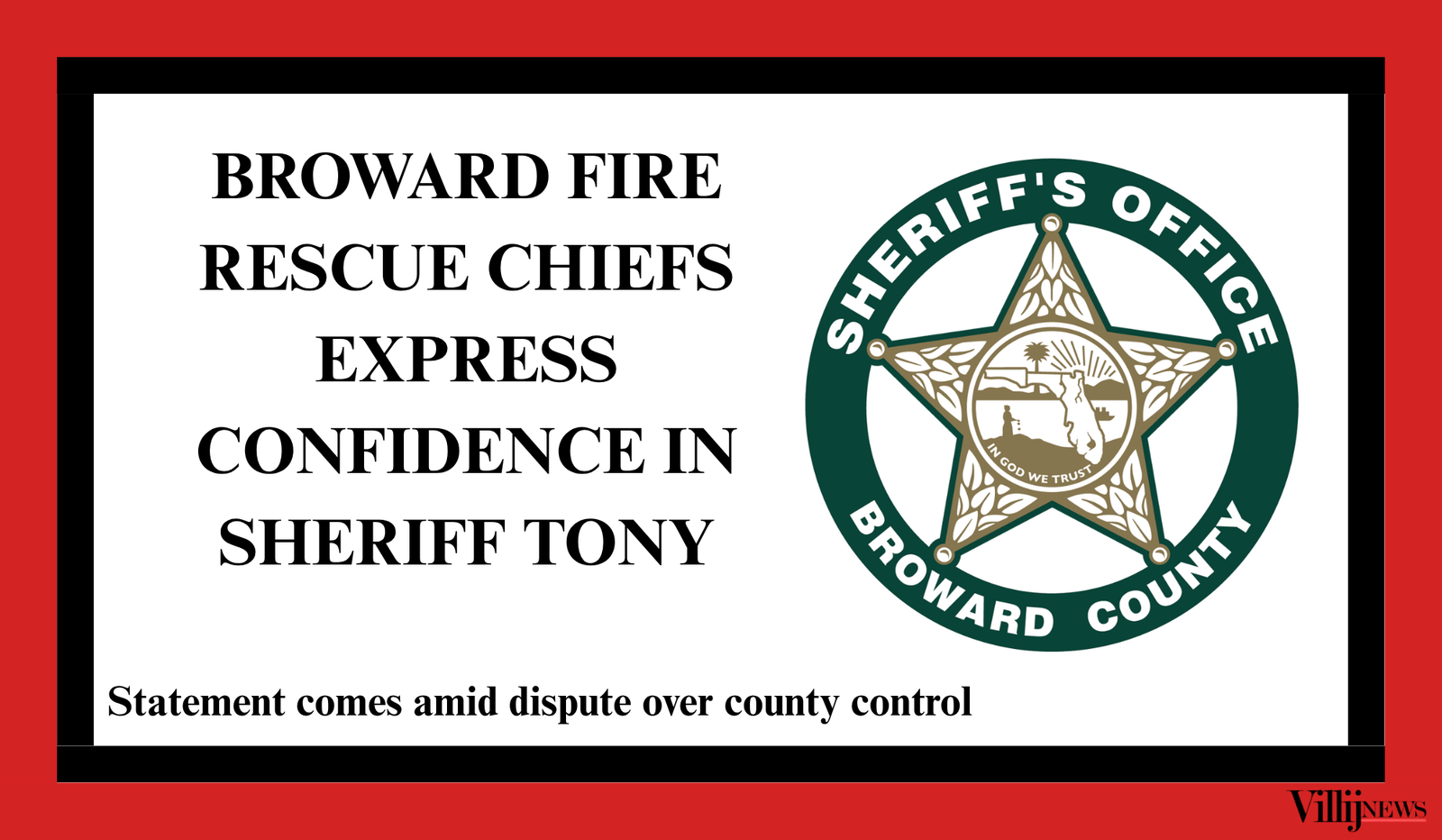 Broward Sheriff’s Office logo beside a headline stating that fire rescue chiefs express confidence in Sheriff Tony amid a dispute over county control.